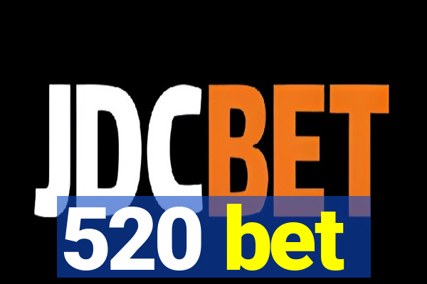 520 bet